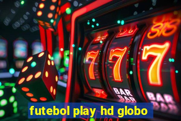 futebol play hd globo